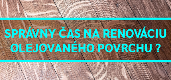 Titulka Správny čas na renováciu olejovaného povrchu.